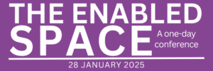 A banner image that says 'The Enabled Space - a one-day conference' and '28 January 2025'. It is purple with white writing.